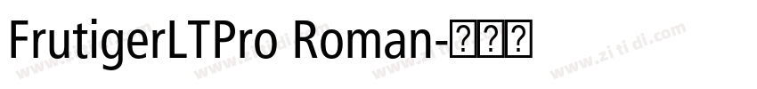 FrutigerLTPro Roman字体转换 FrutigerLTPro Roman字体转换